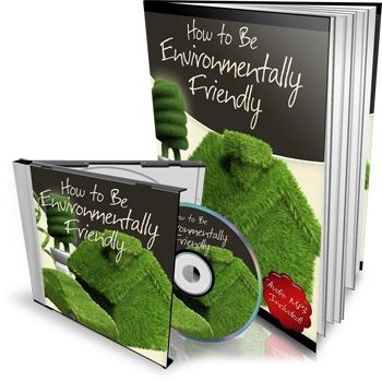 How to be Environmentally Friendly (eBook & MP3 Audio) - Click Image to Close