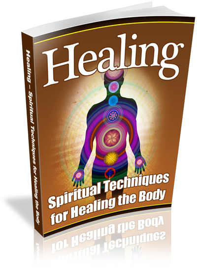 Healing: Spiritual Techniques for Healing the Body - Click Image to Close