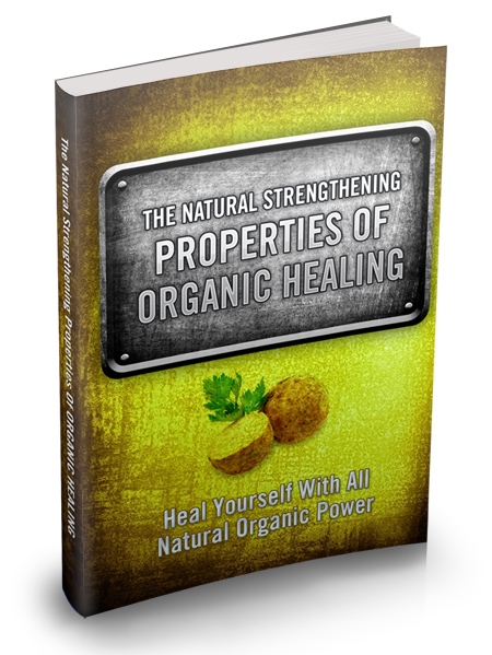 The Natural Strengthening Properties of Organic Healing - Click Image to Close